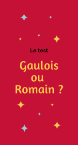 Gaulois ou Romain